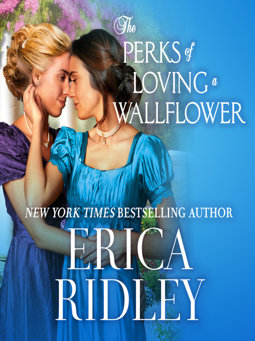Title details for The Perks of Loving a Wallflower by Erica Ridley - Available